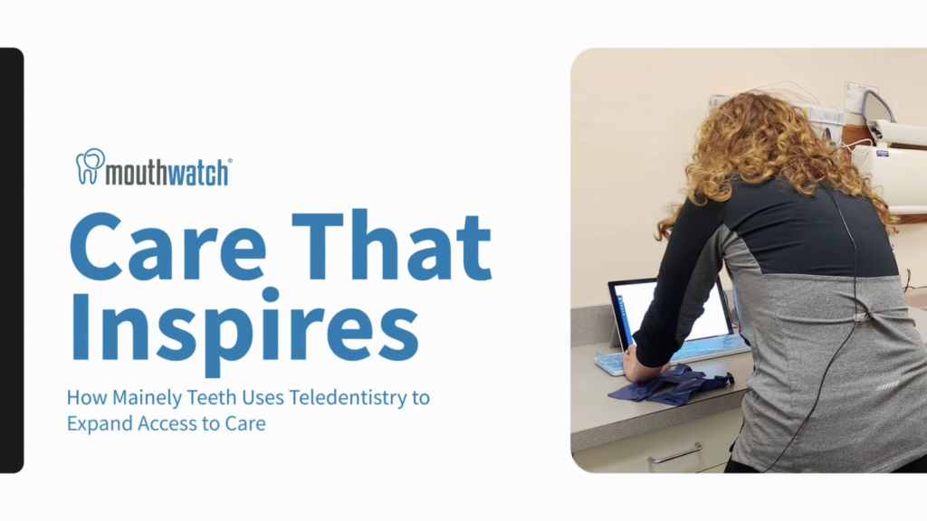 Care That Inspires: How Mainely Teeth Uses Teledentistry to Expand Access to Care